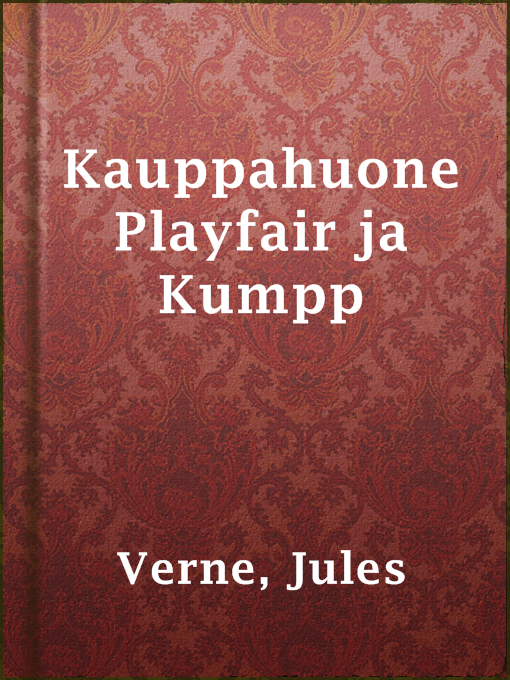 Title details for Kauppahuone Playfair ja Kumpp by Jules Verne - Available